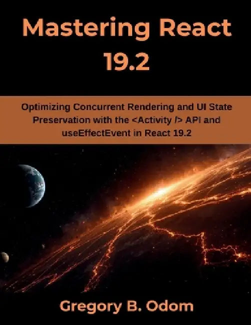 Mastering React 19.2 by Gregory B. Odom