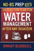 No-BS Prep Your Action Plan for Water Management After Any Disaster: No-BS Prep Book 2 by Dwight Bloodcell