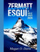 Zermatt Esquí En Guía De Viajes 2026: Consejos completos de expertos, rutas de esquí, tesoros ocultos y aventuras alpinas. by Megan O. Doris