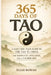 365 Days of Tao: a daily one-page guide to the tao te ching for simplicity, stillness, and a calmer life. by Elias Rowan