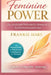 Feminine Power: The Art of Quiet Authority for Women in a World That Rewards Noise by H. K. Grace