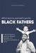 Affirmations and Self-Care for Black Fathers: A Practical 30-Day Guide to Emotional Resilience, Presence, and Intentional Leadership by Calvin Felix Morgan