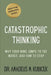 Catastrophic Thinking: Why Your Mind Jumps to the Worst - and How to Stop by Amadeus M. Kubicek