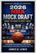 2026 NBA Mock Draft: INSIDE THE ROAD TO DRAFT NIGHT: Projecting All 30 First-Round Picks, Team Strategy, Prospect Evaluation, and the Decisions That S by James D. Lewis
