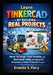 Learn Tinkercad by Building Real Projects: Master 3D Design, Circuit Simulation, and Block Based Coding with Step by Step Instructions and Hands On Ex by Ernesto S. Flory