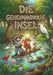 Die Geheimnisvolle Insel: Die unglaublichen Abenteuer der drei Freunde by Isolde Russ