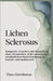 Lichen Sclerosus: Symptome, Ursachen und Behandlung einer chronischen, nicht ansteckenden entzündlichen Hauterkrankung im Genital- und Analbereich by Theo Hawthorne