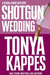 Shotgun Wedding by Tonya Kappes