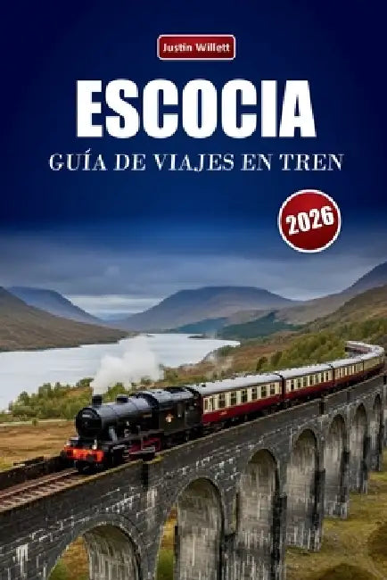 Escocia Guía de Viajes En Tren 2026: Explorando rutas panorámicas, paisajes de montaña, mapas regionales y consejos prácticos sobre ferrocarril por to by Justin Willett