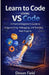 Learn to Code Using VS Code: A Practical Beginner's Guide to Programming, Debugging, and Running Real Projects. by Dexon Field