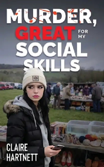 Murder, Great for My Social Skills by Claire Hartnett