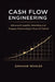 Cash Flow Engineering: Advanced Liquidity Modeling and Treasury Forecasting in Excel & Python by Danny Munrow, Graham Wexler