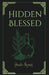 Hidden Blessed by Jenifer Majerus