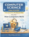 Computer Science Unlocked Vol I: From Zero to Pro, One Step at a Time by Teli Publications