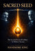 Sacred Seed: Ancient Wisdom & Modern Science Behind Celibacy by Handsome King