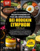 Das Vollständige Rezepthandbuch Für Die Ernährung Bei Hodgkin-Lymphom Für Alle: Über 500 heilungsfördernde, leicht zuzubereitende Rezepte mit praxisna by Gonzalo J. Reyes