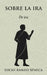 Sobre la ira by Hikigaeru San, Lucius Annaeus Seneca