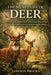 The Secret Life of Deer: Unveiling the hidden world of deer, from their graceful movements and mysterious behaviors to the untold stories of forest li by Jameson Brooks
