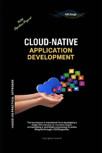 Cloud-Native Application Development by Ajit Singh