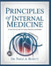 Principles of Internal Medicine: A High-Yield Guide to Clinical Practice and Boards. by Paige A. Benett