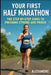 Your first half marathon: the step-by-step guide to finishing strong and proud by Alexandre Volt