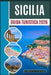 Guida turistica Sicilia 2026: Scopri antichi templi, villaggi costieri, escursioni sull'Etna e cucina locale by James C. Larose