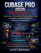 Cubase Pro 2026 Benutzerhandbuch: Professionelle Arbeitsabläufe und fortgeschrittene Techniken für Aufnahme, Bearbeitung, Mixing und hochwertige Musik by Victor S. Whitehurst