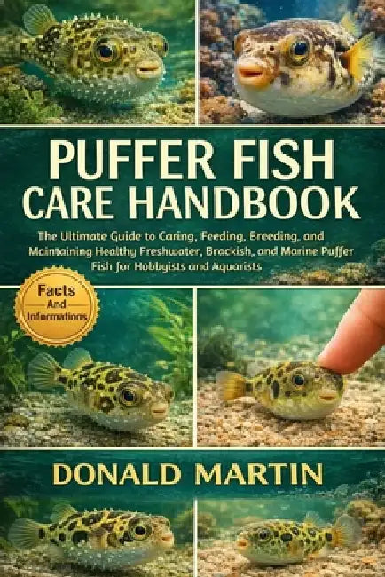 Puffer Fish Care Handbook: The Ultimate Guide to Caring, Feeding ...