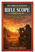 The Complete Hunter's Rifle Scope Companion: Essential Skills for Accurate, Ethical, and Confident Field Shooting by Motlana Sonjica
