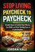 Stop Living Paycheck to Paycheck: Simple Steps to Control Your Money, Cut Debt, and Start Saving Even on a Low Income by Jordan Hale