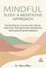 Mindful Sleep: A MEDITATIVE APPROACH: Banish Bedtime Anxiety and Cultivate Deep Rest Through Proven Mindfulness Techniques & Gentle Guidance by Alora Bliss