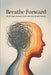 Breathe Forward: A 28-Day Journey from Anxiety to Aliveness by Harper Quinn