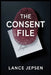 The Consent File: A Techno-Legal Crime Thriller by Lance Jepsen
