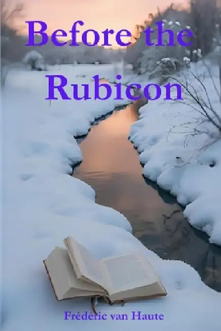 Before the Rubicon by Frédéric Van Haute