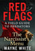 Red Flags: A FIELD GUIDE TO PREDATORS: The Narcissist's Menu by Wayne White