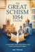 The Great Schism 1054 for Kids: A Child-Friendly Guide to Church History, Faith Divisions and Christian Traditions by Alaric Whitestone