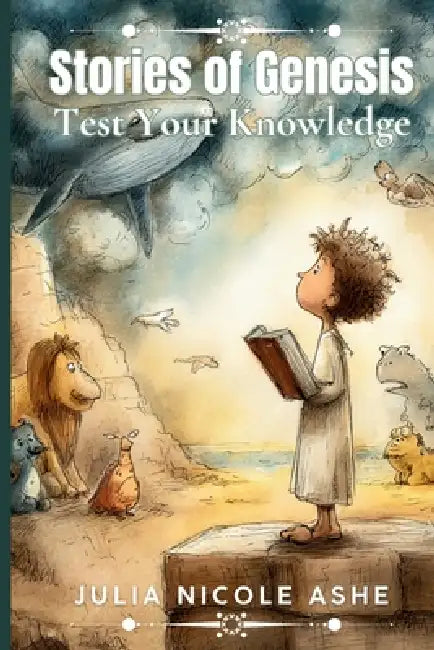 Stories of Genesis: Test Your Knowledge by Julia Nicole Ashe
