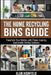 The Home Recycling Bins Guide: Transform Your Kitchen with These Inspiring Sustainable Sorting Systems Make Green Living Simple, Stylish and Second Na by Alan Highfield