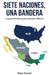 Siete Naciones, Una Bandera: La guía definitiva para entender México by Pepe Kamel