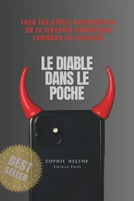 Le Diable Dans La Poche: tous les effets secondaires de la frénésie numérique remèdes et conseils by Stefano Tosti, Sophie Helene