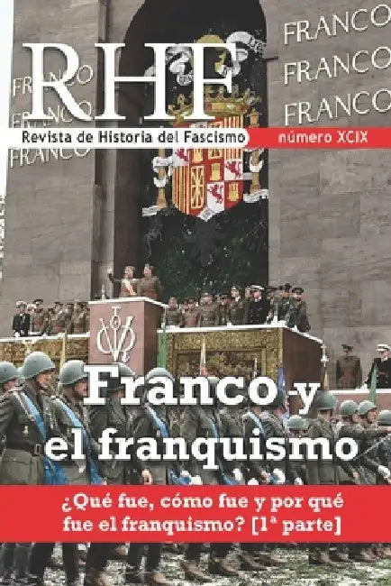 Revista Historia del Fascismo: Franco y El Fascismo: ¿Qué fue, cómo fue y por qué fue el fascismo (1° Parte) by Ernesto Milá, Ernesto Milá