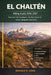 El Chaltén Hiking Guide 2026-2027: Seasonal Trail Strategies, Fitz Roy Routes & Smart Patagonia Itineraries by Donald D. Long
