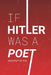 If Hitler was a Poet: Architect of evil by J. C. Raith