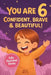 You Are 6 Confident, Brave & Beautiful: 20 Inspiring Stories for 6-Year-Old Girls To Quickly Build Confidence, Spark Kindness, and Enjoy Bedtime Readi by Amelia Bright