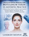 The Llustrated Manual for Botulinum Toxin in Aesthetic Practice: A Step-by-Step Practical, Safety-Focused Guide to Cosmetic Injection Techniques, Clin by Elena Vance, Julian Vane, Lansbury Medpub
