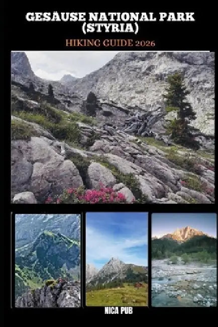 Gesäuse National Park (Styria) Hiking Guide 2026 by Nica Pub