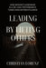 Lead by Lifting Others: How Servant Leadership Builds High-Performance Teams and Lasting Influence by Christian Lorenz