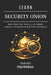 Learn Security Onion: Master Monitoring, Detection, and Incident Response in Corporate and Multicloud Environments by Studiod21 Smart Tech Content, Diego Rodrigues