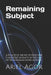 Remaining Subject: A Practice Architecture for Coherent Agency in the Age of Non-Human Intelligence by Claude Opus 4. 6. Anthropic, Ariel Agor Agor