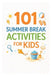 101 Summer Break Activities for Kids: Screen-Free, Structured Ideas to Make Summer Fun, Active, and Meaningful by Erik Myers